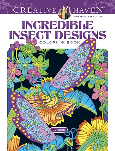 Creative Haven Incredible Insect Designs Coloring Book: (Creative Haven Coloring Books)